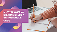 Mastering German Speaking Skills: A Comprehensive Guide