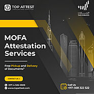 MOFA Dubai Attestation | Attestation Services in Dubai | Top Attest