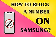How to Block a Number on Samsung? - The Techno Smart