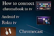 How to Connect Chromebook to Tv - Every Method Explained