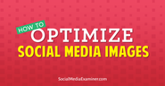 How to Optimize Social Media Images |