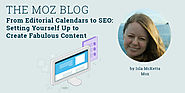 From Editorial Calendars to SEO: Setting Yourself Up to Create Fabulous Content