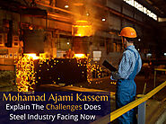 Mohamad Ajami Kassem Explain The Challenges Does Steel Industry Facing Now :: Kassem Mohamad Ajami