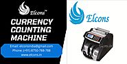 Order Now! ELCONS Prime Currency Counting Machine in Delhi, India