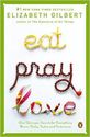 Eat, Pray, Love (by Elizabeth Gilbert)