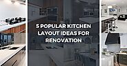 5 Popular Kitchen Layout Ideas For Renovation