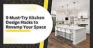 9 Must-Try Kitchen Design Hacks To Revamp Your Space
