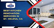 Transform Your Home: Premier Kitchen Renovation in St. Helena, CA