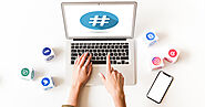 How To Use Hashtags Effectively In Social Media Marketing?