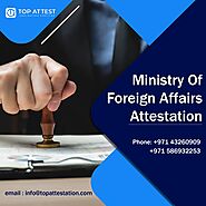 MOFA Dubai Attestation | Attestation Services in Dubai | Top Attest