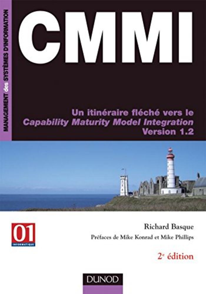 CMMI - 2ème édition : Un itinéraire fléché vers le Capability Maturity Model Intégration - Version 1.2 (Management de...