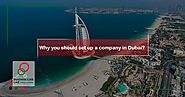 Why you should setup a company in Dubai?