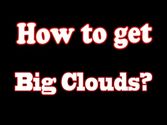 How to get Big Clouds, Cloud Chasing Tutorial: Clouds, Airflow, Builds, and Tips