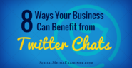8 Ways Twitter Chats Can Benefit Your Business |