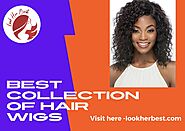 Best Hair Wig for Women | Look Her Best