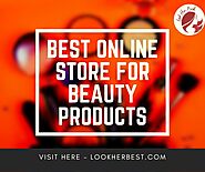 Best Online Store For Beauty Products - Look Her Best