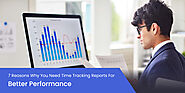 7 Reasons Why You Need Time Tracking Reports For Better Performance - WorkStatus - Blog