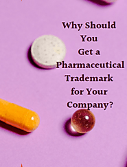 Reasons to Get a Pharmaceutical Trademark