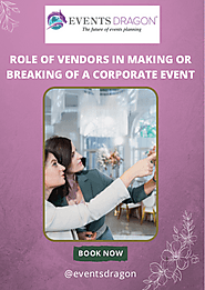 Role Of Vendors In Making Or Breaking Of A Corporate Event