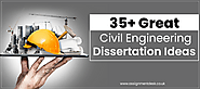 Best Civil Engineering Dissertation Topics You Should Explore Right Now!