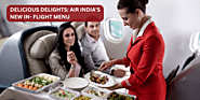 Delicious Delights: Air India's New In-Flight Menu