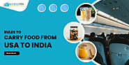 Unveiling the Secrets: Rules to Carry Food from USA to India