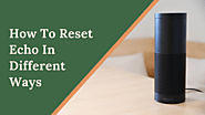 Different Ways to Reset Echo Device | Echo Helpline