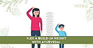 Flex a build in height with Ayurveda!