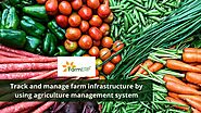 Track and manage farm infrastructure by using agriculture management system | FarmERP