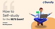 How to Self-study for the CD IELTS Exam?