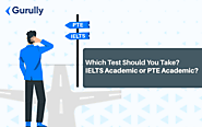 Which Test Should You Take? IELTS Academic or PTE Academic?