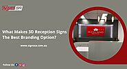 What Makes 3D Reception Signs the Best Branding Option?