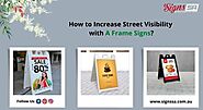 How to Increase Street Visibility with A Frame Signs?