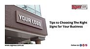 Tips to Choosing the Right Signs for Your Business