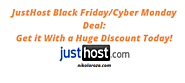 JustHost Black Friday Deals and Sale 2021- Get a Big Discount On This Cyber Monday Event!