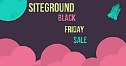 SiteGround Black Friday Deals 2021 [Save 73% on Google Powered Platform]