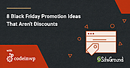 8 Black Friday promotion ideas that aren’t discounts (+5 more new ones)