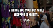 7 Things You Must Buy While Shopping in Nainital | Shivraj Stays