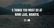 5 Things You Must Do At Naini Lake, Nainital | Shivraj Stays