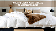 BREATHE EASY IN WARM EMBRACE OF MICROFIBER DUVETS