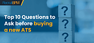Top 10 Questions You Need to Ask the Vendor Before Purchasing a New ATS | RecruitBPM | RecruitBPM