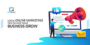 LOCAL ONLINE MARKETING TIPS TO HELP YOU GROW YOUR BUSINESS