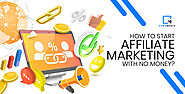 How To Start Affiliate Marketing With No Money?