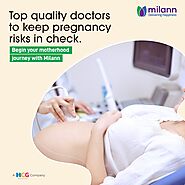 High Risk Pregnancy Care at Milann Fertility & Birthing Center