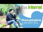 "WE NEED TO SAVE THE INTERNET" TWITTER SONG IN A DAY #KennySing4Me