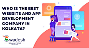 Who is the best website and app development company in Kolkata?