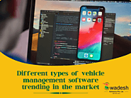 Different types of vehicle management software trending in the market