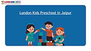 London Kids Preschool, Playschool In Jaipur