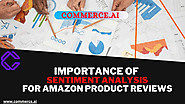 Importance Of Sentiment Analysis For Amazon Product Reviews | CommerceAI