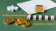 Understand about Taxation System of India
